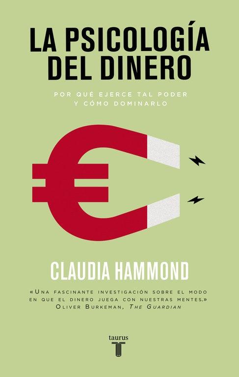 La psicología del dinero "Por qué ejerce tal poder y cómo dominarlo".
