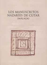  Los manuscritos nazaríes de Cútar (Málaga). Documentos y estudios. 