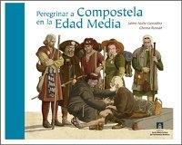 Peregrinar a Compostela en la Edad Media.