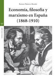 Economía, filosofía y marxismo en España (1868-1910). 