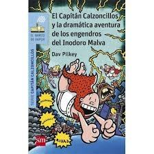 El Capitán Calzoncillos y la dramática aventura de los engendros del Inodoro Malva "(Serie Capitán Calzoncillos - 10)".