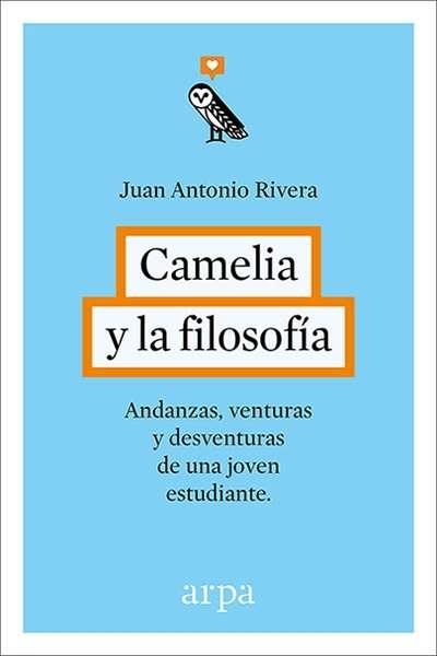 Camelia y la filosofía "Andanzas, venturas y desventuras de una joven ". 