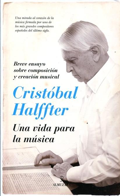Cristobal Halffter, una vida para la música. 