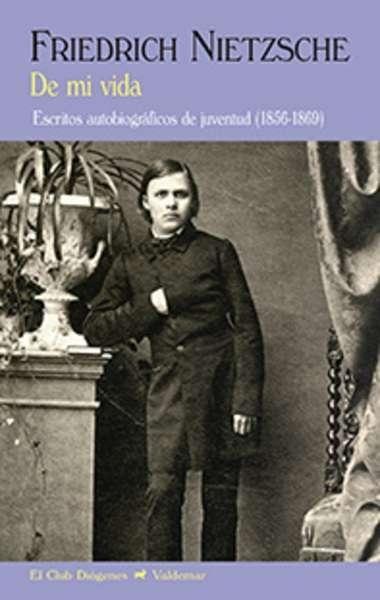 De mi vida "escritos antibiográficos de juventud ( 1856-1869 )". 