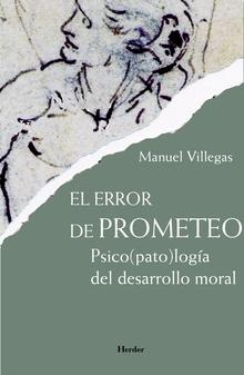 El error de Prometeo: Psico(pato)logía del desarrollo moral. 