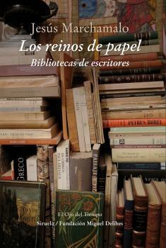 Los reinos del papel "Bibliotecas de escritores". 