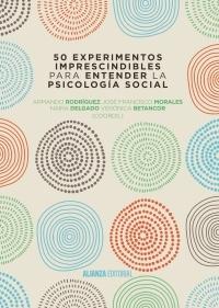 50 experimentos imprescindibles para entender la psicología social. 