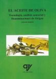 El aceite de oliva. Tecnología, análisis sensorial y Denominaciones de Origen. 