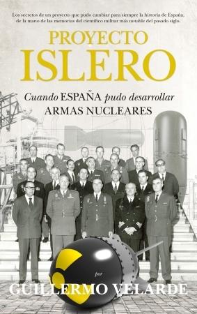 Proyecto Islero "Cuando España pudo desarrollar armas nucleares"