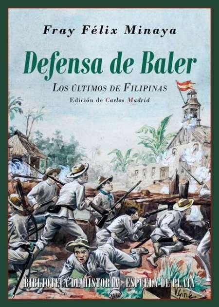 Defensa de Baler. Los últimos de Filipinas. 