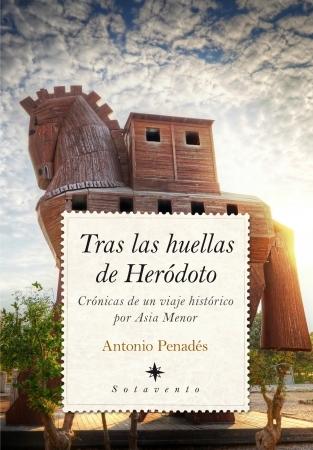 Tras las huellas de Herodoto "Crónicas de un viaje histórico por Asia Menor". 