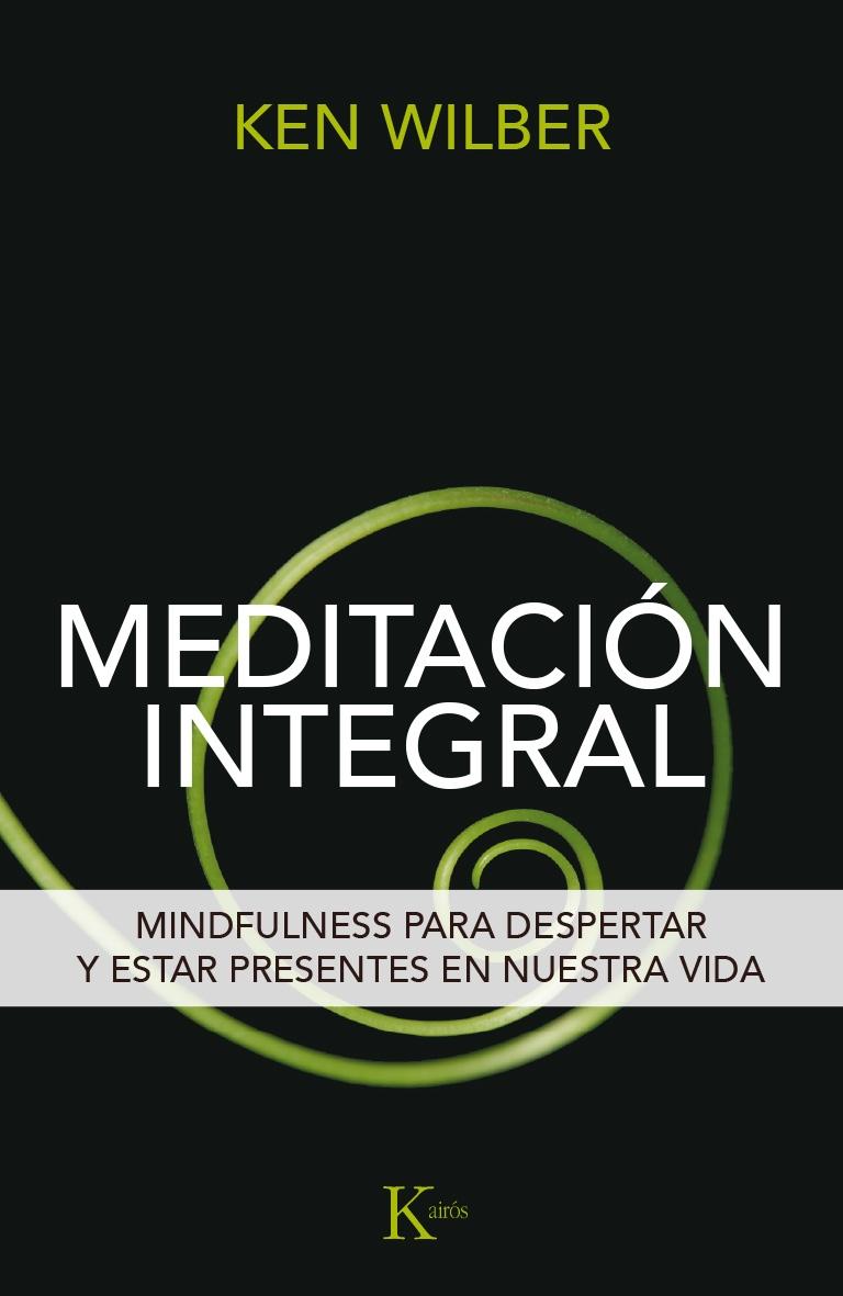 Meditación integral "Mindfulness para despertar y estar presentes en nuestra vida".