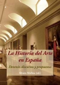 La Historia del Arte en España "Devenir, discursos y propuestas (Incluye CD)". 