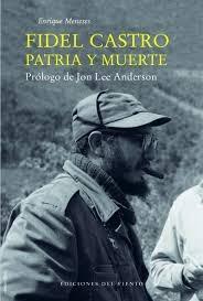 Fidel Castro. Patria y muerte. 