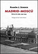 Madrid - Moscú. Notas de viaje, 1933-1934. 