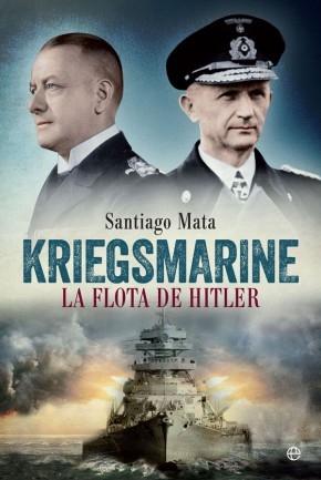 Kriegsmarine. La flota de Hitler "La flota de Hitler". 