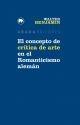 El concepto de crítica de arte en el Romanticismo alemán.