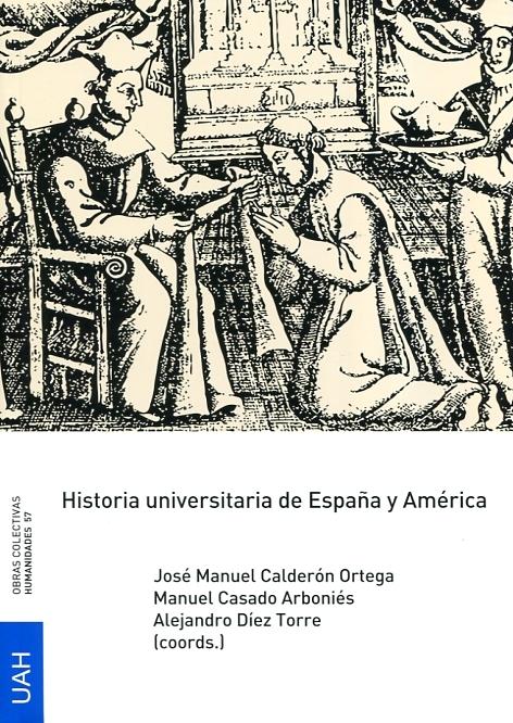 Historia universitaria de España y América. 