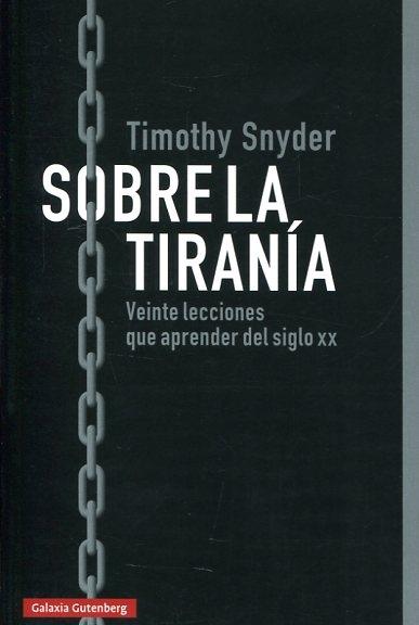 Sobre la tiranía "Veinte lecciones que aprender del siglo XX". 