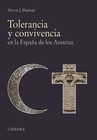 Tolerancia y convivencia en la España de los Austrias. 