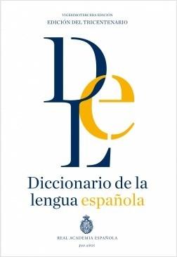 Diccionario de la Lengua Española "(Vigesimotercera edición. Edición del Tricentenario)". 