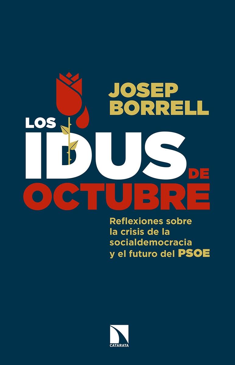 Los idus de octubre. Reflexiones sobre la crisis de la socialdemocracia y el futuro del PSOE. 