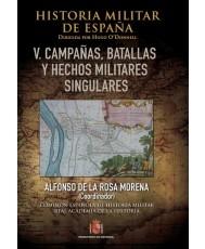 Historia militar de España - V: Campañas, batallas y hechos militares singulares Vol.V. 