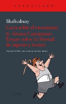 Carta sobre el entusiasmo & "Sensus communis". Ensayo sombre la libertad de ingenio y el humor. 