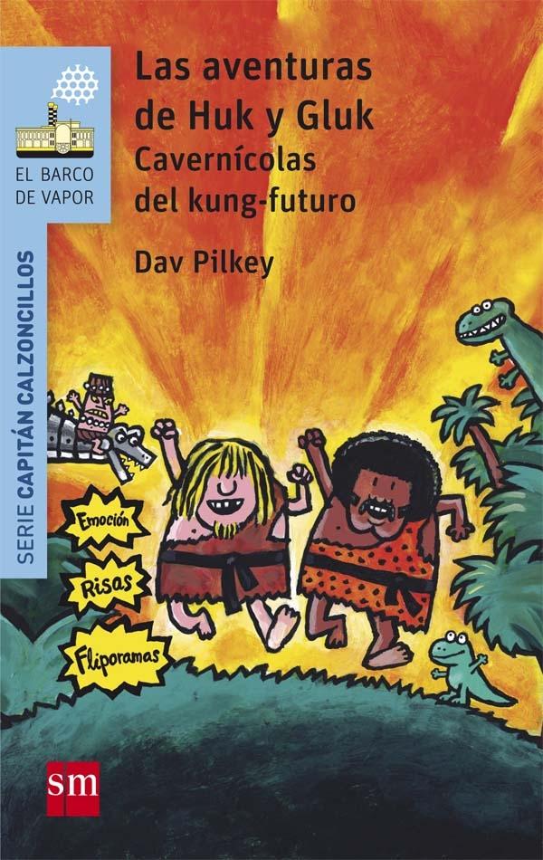 Las aventuras de Huk y Gluj. Cavernícolas del kung-futuro "(Serie Capitán Calzoncillos - 12)".