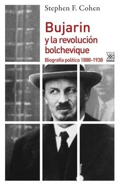 Bujarin y la revolución bolchevique. Biografía política 1888-1938. 