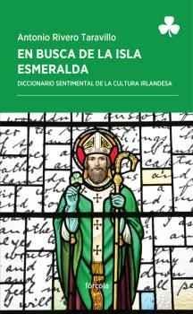 En busca de la Isla Esmeralda. Diccionario sentimental de la cultura irlandesa. 