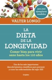 La dieta de la longevidad "Comer bien para vivir sano hasta los 110 años"