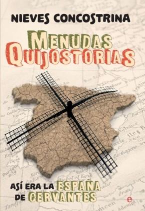 Menudas Quijostorias "Así era la España de Cervantes". 