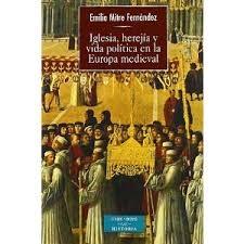 Iglesia, herejia y vida politíca en la Europa medieval. 