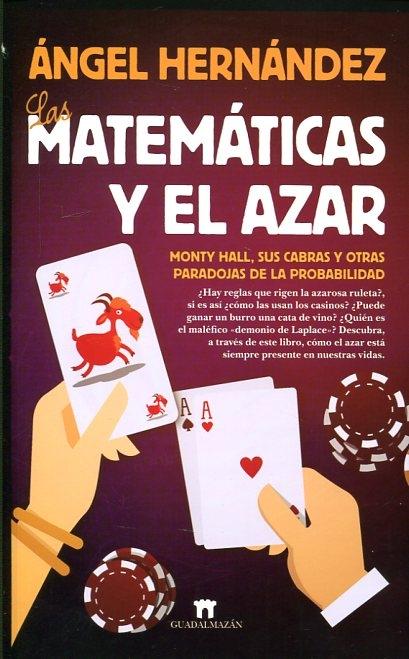 Las matemáticas y el azar: Monty Hall, sus cabras y otras paradojas de la probabilidad. 
