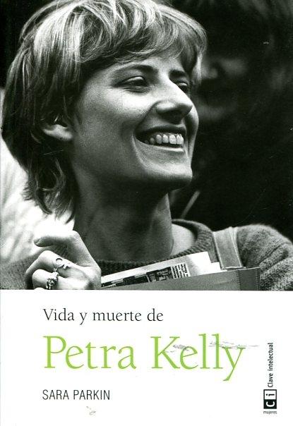 Vida y muerte de Petra Kelly. 