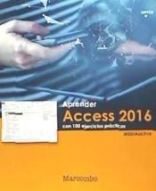 Aprender access 2016 con 100 ejercicios prácticos. 