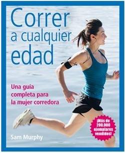 Correr a cualquier edad "Una guía completa para la mujer corredora". 