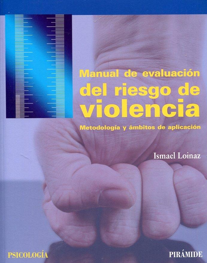 Manual de evaluación del riesgo de violencia "Metodología y ámbitos de aplicación". 