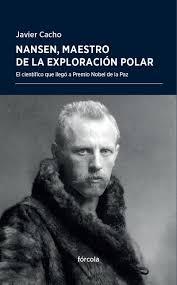 Nansen, maestro de la exploración polar. 