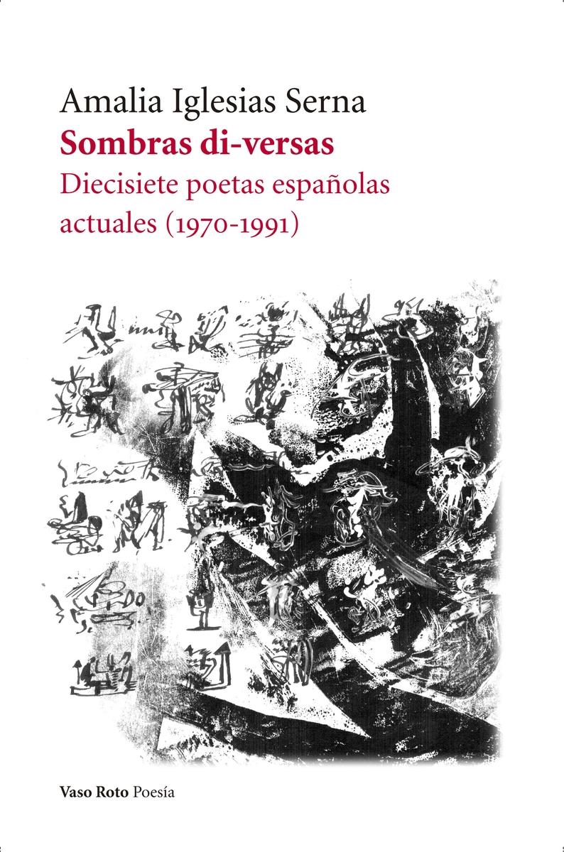 Sombras di-versas. Diecisiete poetas españolas actuales (1970-1991). 
