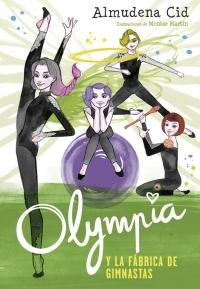 Olympia y la fábrica de gimnastas "(Olympia y las Guardianas de la Rítmica - 2) "