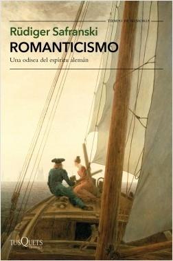 Romanticismo. Una odisea del espíritu alemán