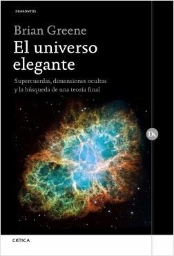 El universo elegante "Supercuerdas, dimensiones ocultas y la búsqueda de una teoría final". 