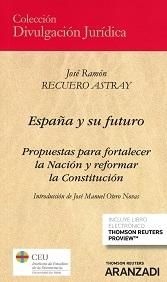 España y su futuro: propuestas para fortalecer la Nación y reformar la Constitución