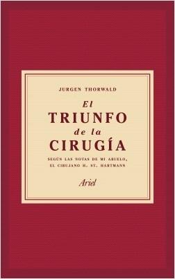 El triunfo de la cirugía "Según las notas de mi abuelo, el cirujano H.St. Hartmann".