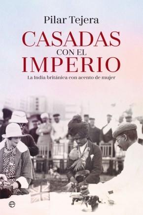 Casadas con el Imperio. La India británica con acento de mujer.