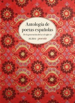 Antología de poetas españolas. De la generación del 27 al siglo XV.