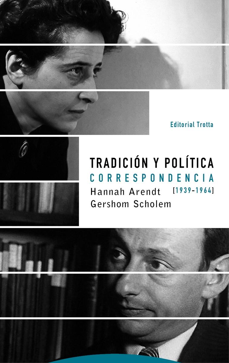 Tradición y política. Correspondencia (1939-1964) "Hannah Arendt - Gershom Scholem". 