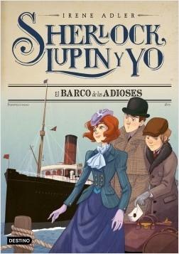 Sherlock, Lupin y yo - 12: El barco de los adioses. 